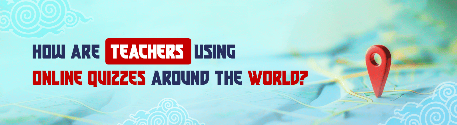 How Teachers Are Using Online Quizzes Around the World