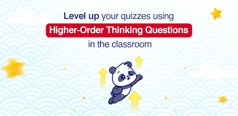 Level up your Quizzes using Higher-Order Thinking (HOTs) Questions