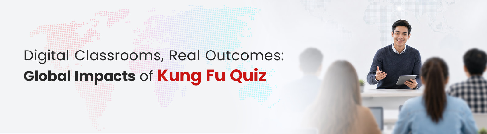 Digital Classrooms, Real Outcomes: Global Impacts of Kung Fu Quiz